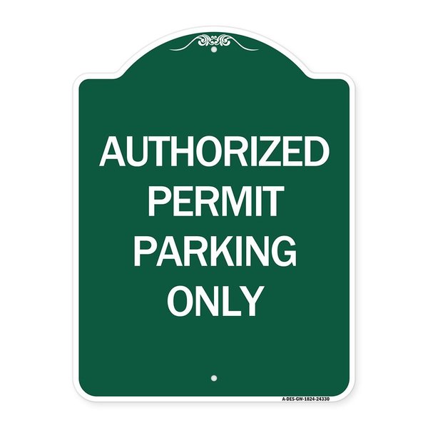 Signmission Authorized Permit Parking Only, Green & White Aluminum Architectural Sign, 18" x 24", GW-1824-24330 A-DES-GW-1824-24330